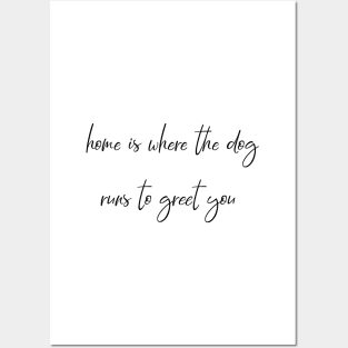 Home is where the dog runs to greet you. Posters and Art